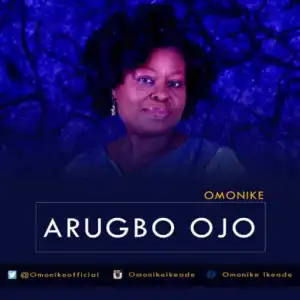 Omonike - Arugbo Ojo (Ancient Of Days)